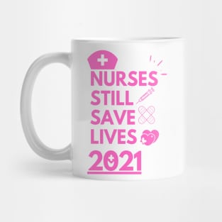 Nurses still save lives 2021 Mug